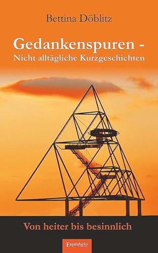Gedankenspuren - Nicht alltägliche Kurzgeschichten von heiter bis besinnlich von Engelsdorfer Verlag